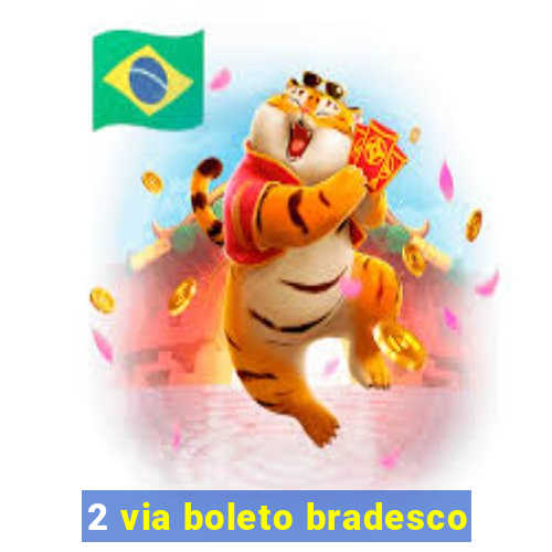 2 via boleto bradesco